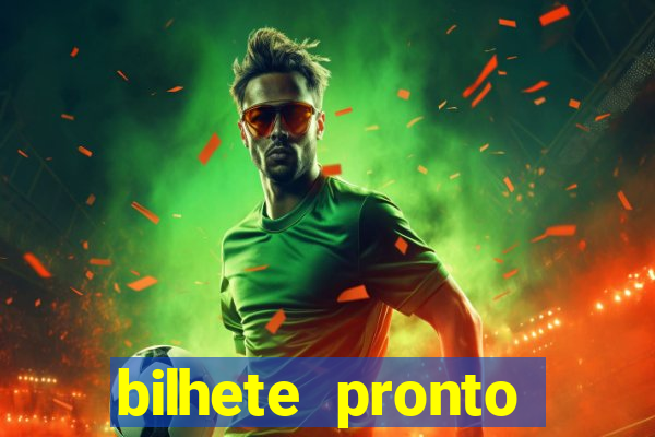 bilhete pronto jogos de hoje